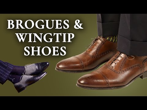 Leitfaden für Brogues und Wingtip-Schuhe: Trageanleitung, Kauftipps und Stilberatung