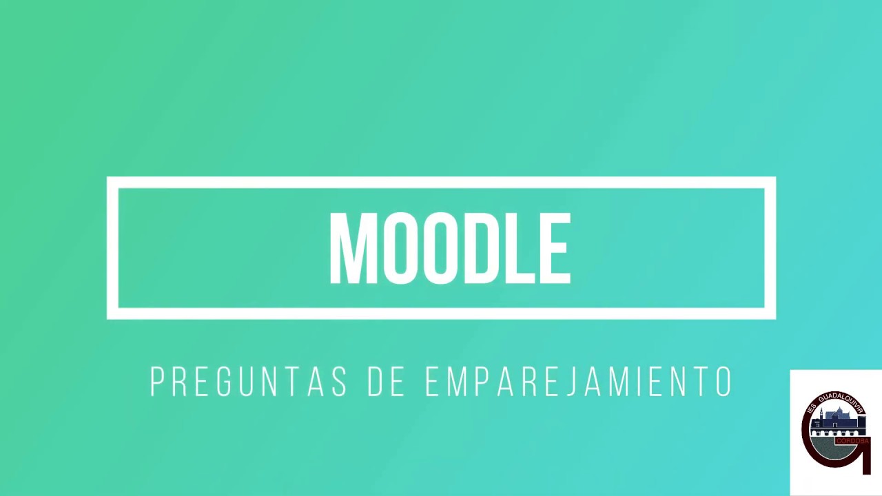 18. Curso Moodle: Preguntas de emparejamiento