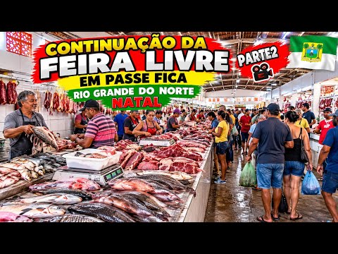 FEIRA LIVRE EM PASSE E FICA RIO GRANDE DO NORTE NATAL!!! "PARTE2" 📹