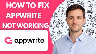How to Fix Appwrite Not Working Full Guide 2026