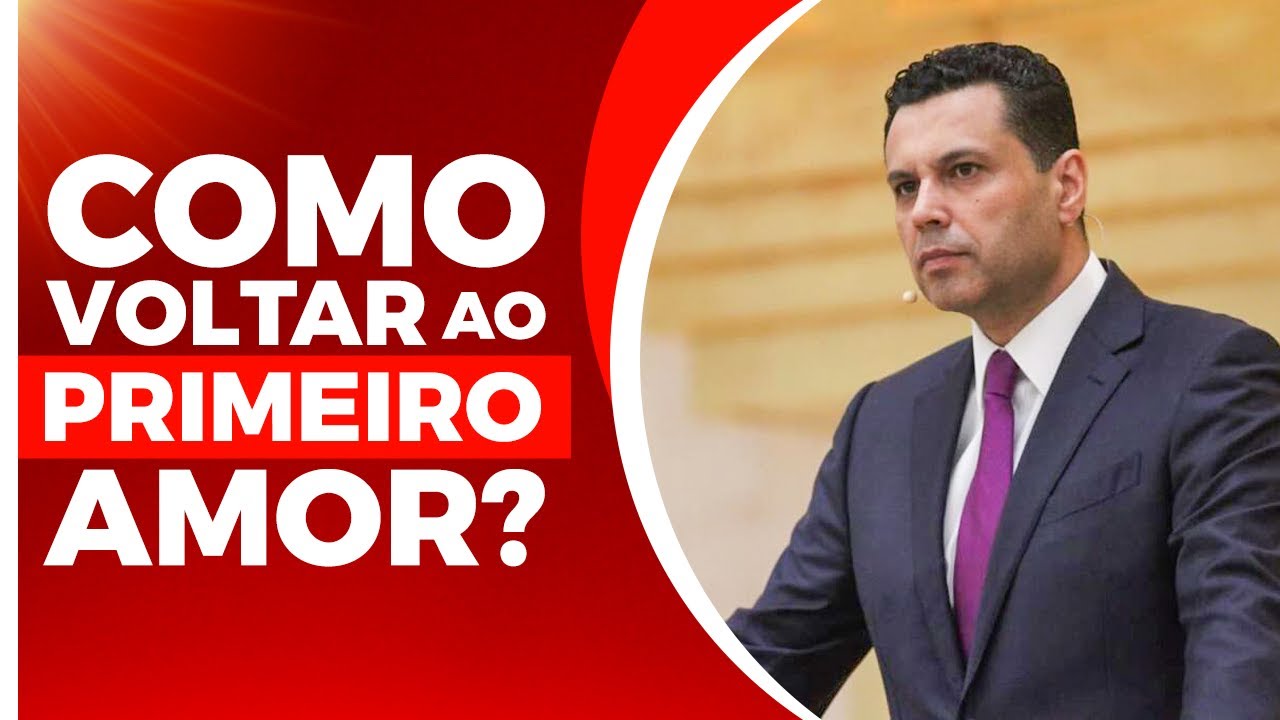 Como Voltar ao Primeiro Amor?