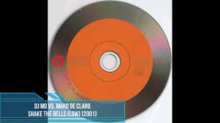 DJ Mo vs. Marc De Clarq ‎– Shake The Bells (Low) [2001]
