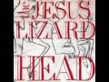 Jesus Lizard - Good Thing