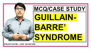 Guillain Barre Syndrome | MCQ | Case Study | USMLE | MRCP | Dr Asif Lectures