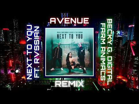 Avenue Music - Becky G, Digital Farm Animals Ft. Rvssian - Next To You | Remix |