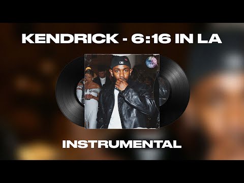 Kendrick Lamar - 6:16 in LA (INSTRUMENTAL) *Drake Diss*