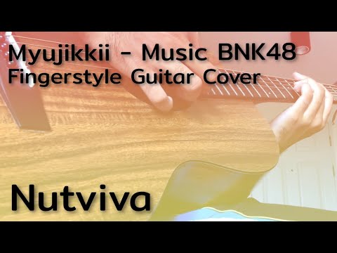 Myujikkii - Music BNK48 (Fingerstyle Guitar Cover)
