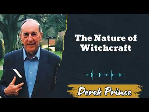 The Nature of Witchcraft | Derek Prince The Enemies We Face
