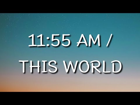 Everything is Recorded - 11:55 AM / THIS WORLD (Lyrics)