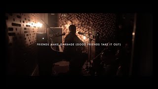 Low Roar - Friends Make Garbage (Good Friends Take It Out) [Mexico City secret show]