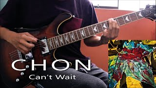 CHON - Can&#39;t Wait (Guitar Cover)