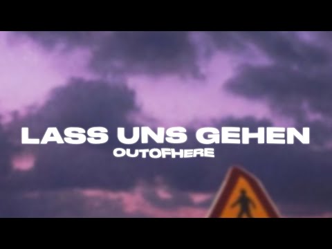 outofhere - LASS UNS GEHEN (OFFICIAL AUDIO | prod. swain)