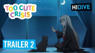 Too Cute Crisis Trailer 2 | HIDIVE