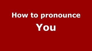 How to pronounce You