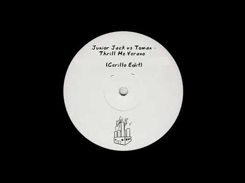 Junior Jack vs Toman - Thrill Me Verano (Cerillo Edit)