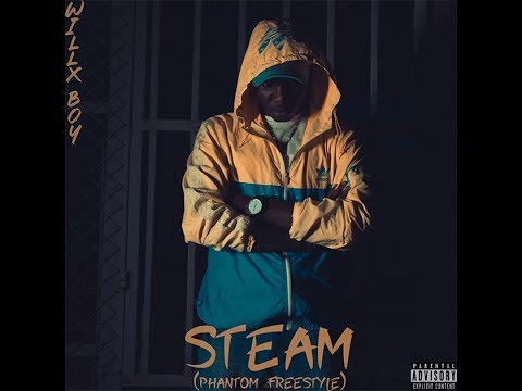 WillX BOY -  Steam (Phantom Freestyle)
