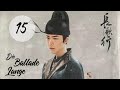【Kostümdrama】⭐ The Long Ballad - Die lange Ballade EP15 | DarstellerInnen: Dilireba, Wu Lei