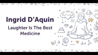 ‘Laughter Is The Best Medicine’ with Ingrid D’aquin - Happiness Retreat by Fancentro