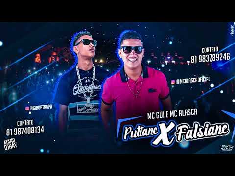 MC GUI E MC ALASCA - PUTIANE X FALSIANE - MÚSICA NOVA
