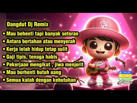 💥 Dangdut DJ Remix – Semua Kalah dengan Kebutuhan 🎶 | Musik Kerja Capek, Hidup Berat