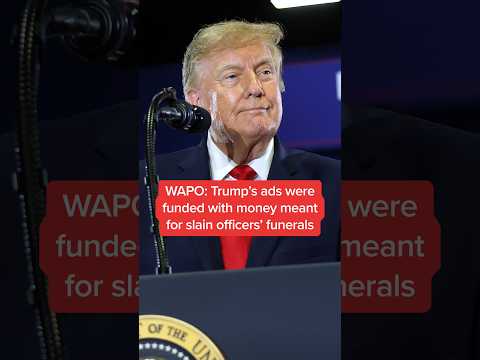 WAPO: Trump's ads were funded with money meant for slain officers' funerals