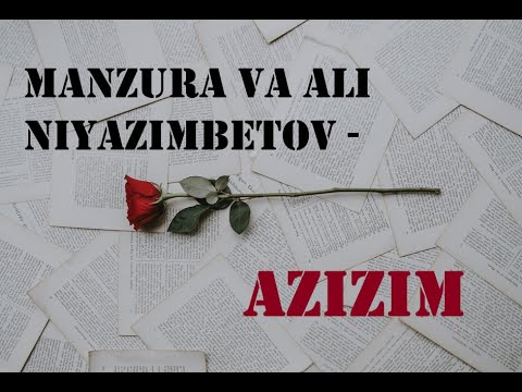 Manzura & Ali Niyazimbetov - Azizim (lyrics/tekst/qo'shiq matni)