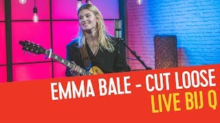 Emma Bale - Cut Loose | Live bij Q