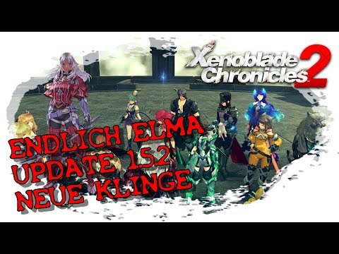 XENOBLADE CHRONICLES 2 | UPDATE 1.5.2 | NEUE KLINGE ENDLICH ELMA