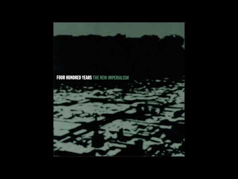 Four Hundred Years - The New Imperialism (2000) [Full Album]