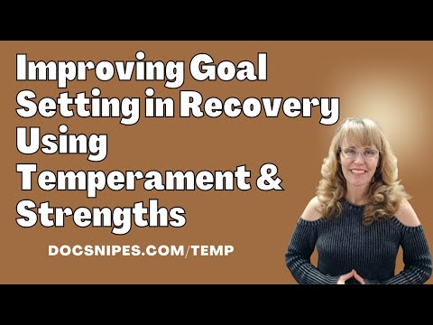 Improving Goal Setting in Recovery Based on Temperament & Strengths
