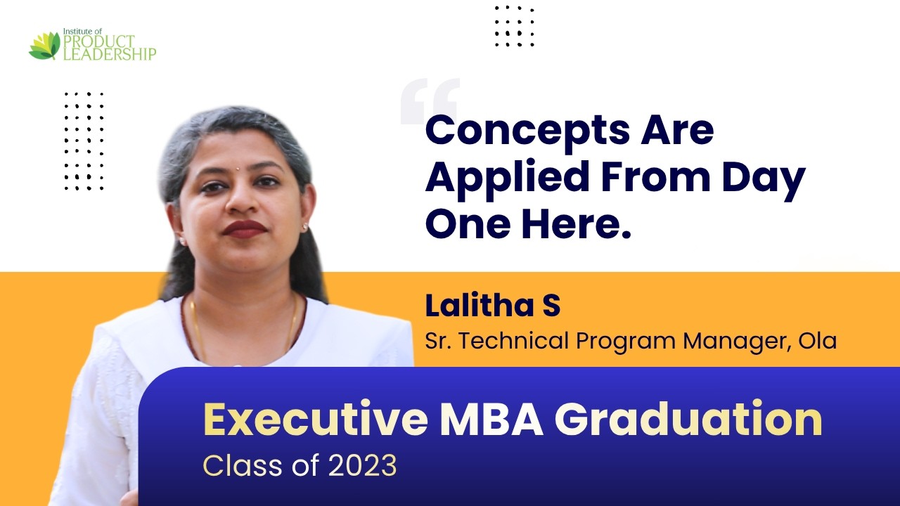 Finally Understood Why We Build Products | Executive MBA Graduation Class 2023 A & B - Lalitha S