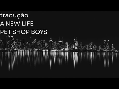 A New Life - Pet Shop Boys
