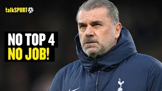 A Tottenham Fan CLAIMS If They Don't Finish In The Top 4 Ange Postecoglou SHOULD Be SACKED! 😬😤