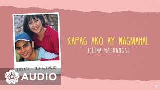 Jolina Magdangal - Kapag Ako Ay Nagmahal (Audio) 🎵 | Labs Kita...Okey Ka Lang? OST