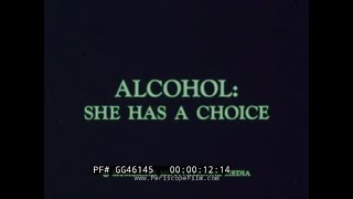 " ALCOHOL: SHE HAS A CHOICE " 1979 ALCOHOL ABUSE & ALCOHOLISM AMONG WOMEN GG46145