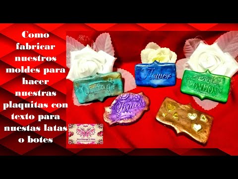 Cómo Fabricar Moldes Flexibles DE LAS Plaquitas CON Texto Para Nuestras Latas O Botes