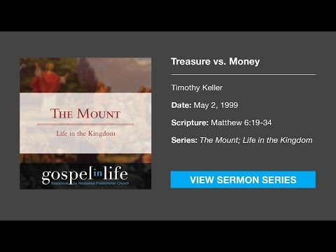 Treasure vs. Money – Timothy Keller [Sermon]