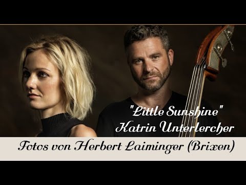 Katrin + Werner Unterlercher - "Little Sunshine" mit Fotos von Herbert Laiminger