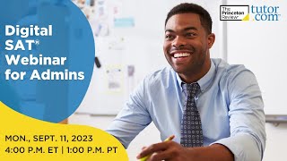 DSAT Webinar for Admins | The Princeton Review | Tutor.com