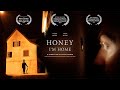 HONEY I'M HOME | Short Horror Film
