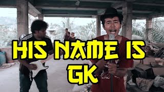 His Name Is GK - Song from Local Kung Fu 2