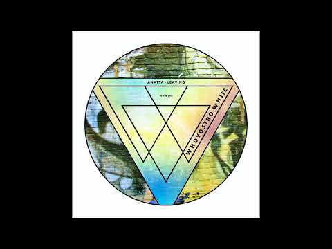 ANATTA - Leaving | Whoyostro White