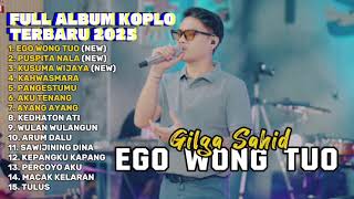 Download lagu EGO WONG TUO - GILGA SAHID FULL ALBUM TERBARU DANGDUT KOPLO TERBARU 2025 mp3 Download lagu EGO WONG TUO - GILGA SAHID FULL ALBUM TERBARU DANGDUT KOPLO TERBARU 2025 mp3