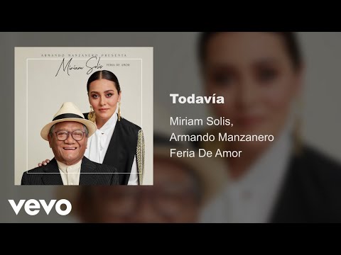 Miriam Solis, Armando Manzanero - Todavía (Audio)