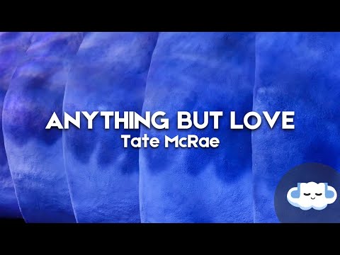 Tate McRae - ANYTHING BUT LOVE (Clean - Lyrics)