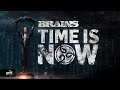 Brains - Time is now | Official Music Video