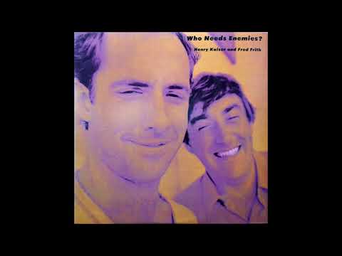 H. Kaiser & F. Frith - B6. The Trace (Who Needs Enemies?, '83)