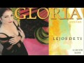 Gloria Estefan - Lejos De Ti (Album Version)