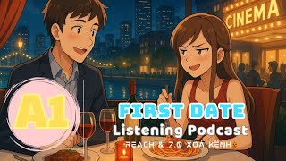🎧 Luyện Nghe Tiếng Anh Level A1- BUỔI HẸN HÒ ĐẦU TIÊN -  | Listening English Podcast |🎯