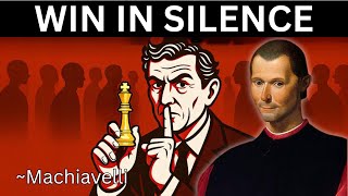How to Outsmart Everyone Without Saying a Word | Machiavelli